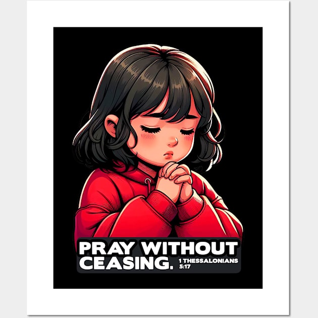 1 Thessalonians 5:17 Pray Without Ceasing Little Girl Wall Art by Plushism